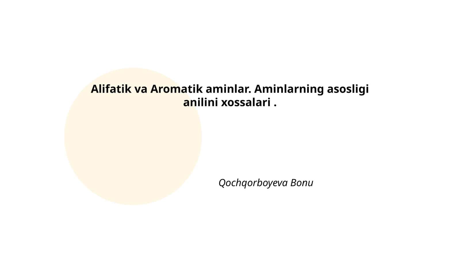 Alifatik va Aromatik aminlar. Aminlarning asosligi anilini xossalari