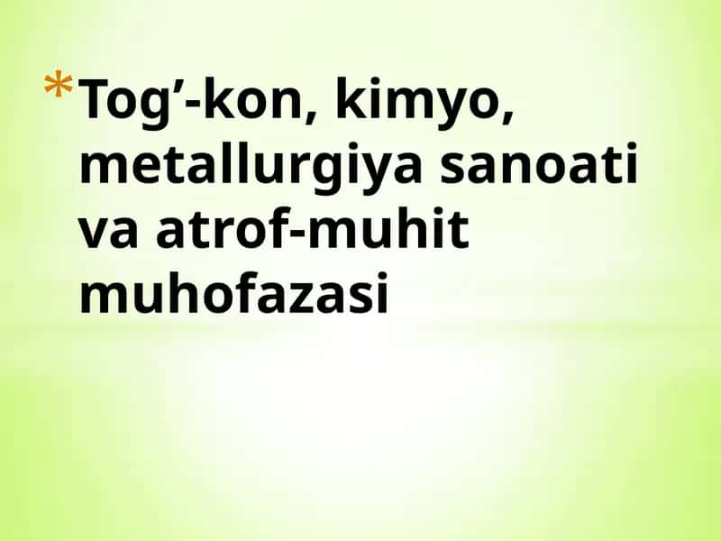 Tog’-kon, kimyo, metallurgiya sanoati va atrof-muhit muhofazasi