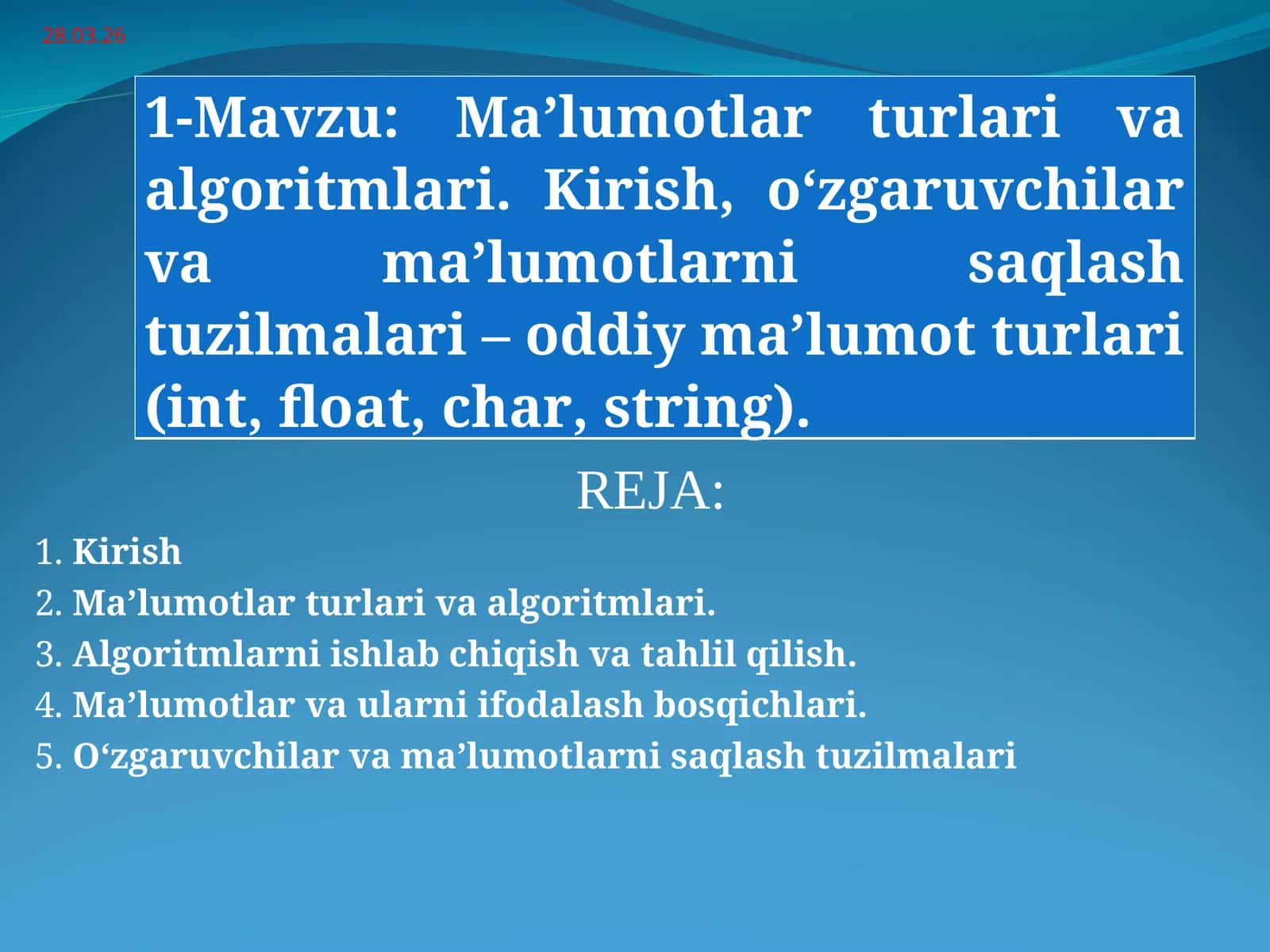Ma’lumotlar turlari va algoritmlari. Kirish, o‘zgaruvchilar va ma’lumotlarni saqlash tuzilmalari