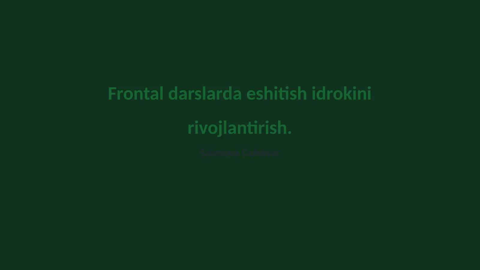 Frontal darslarda eshitish idrokini rivojlantirish