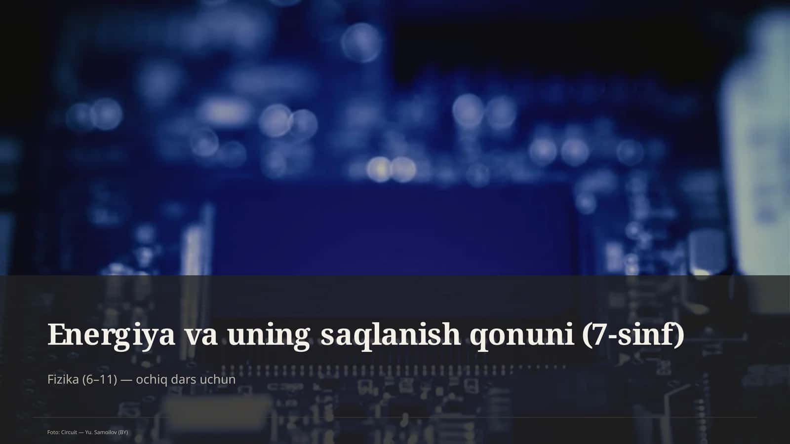 Energiya va uning saqlanish qonuni (7-sinf)