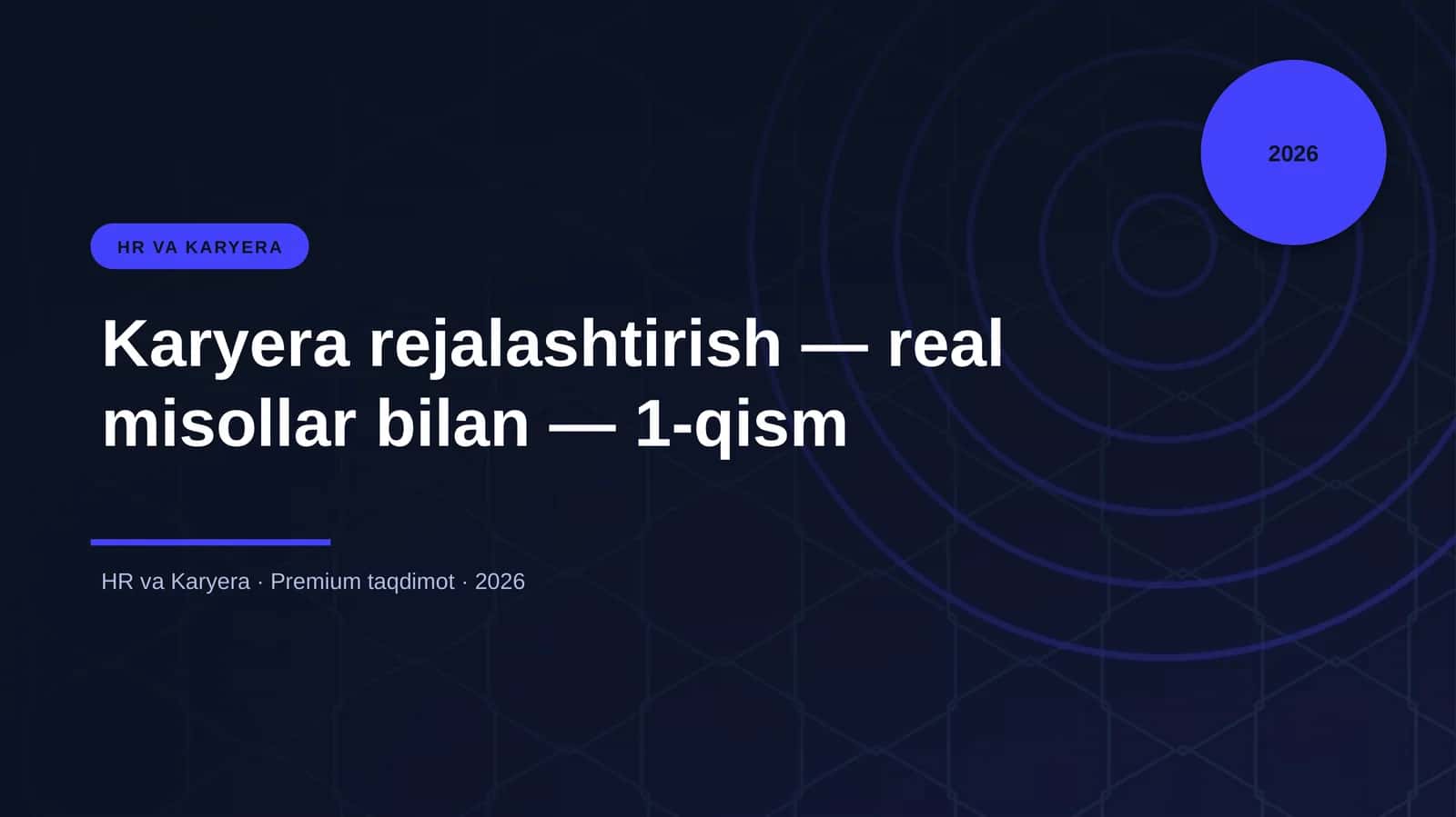 Karyera rejalashtirish — real misollar bilan — 1-qism