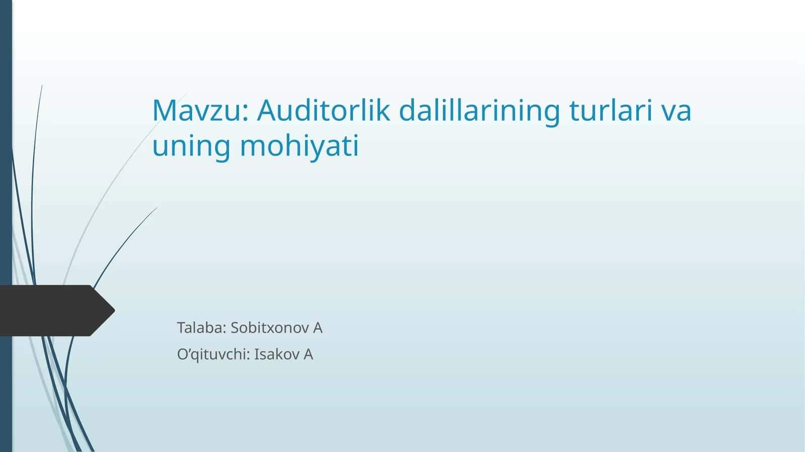 Auditorlik dalillarining turlari va uning mohiyati