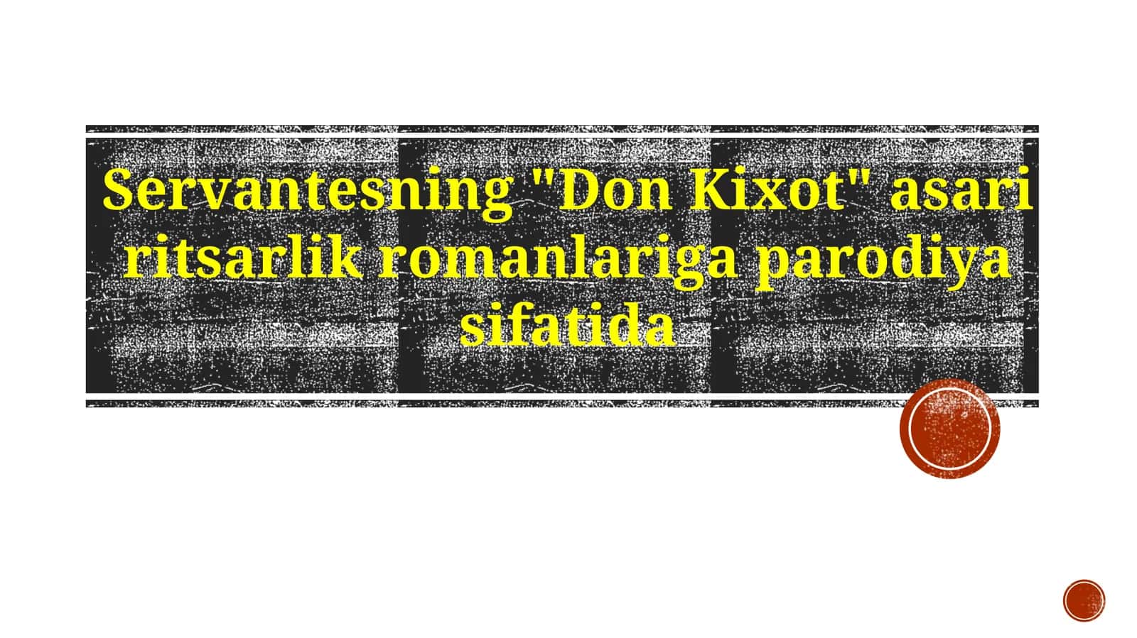 Servantesning "Don Kixot" asari ritsarlik romanlariga parodiyasifatida