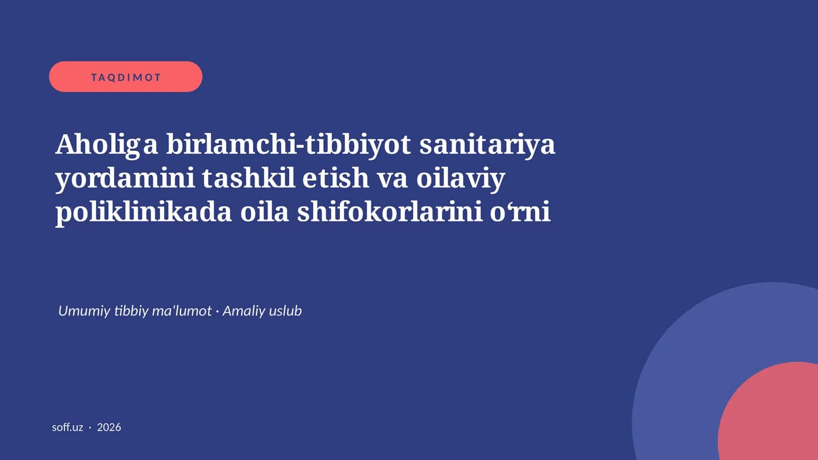 Aholiga birlamchi-tibbiyot sanitariya yordamini tashkil etish va oilaviy poliklinikada oila shifokorlarini o‘rni