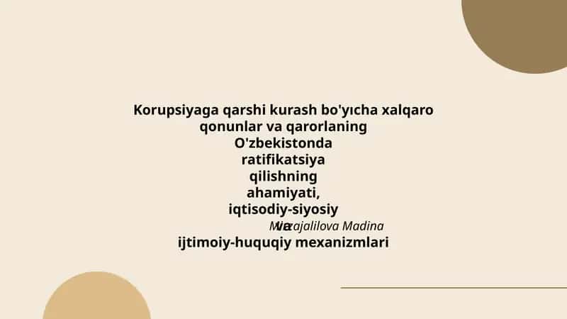 Korupsiyaga qarshi kurash bo'yıcha xalqaro qonunlar va qarorlaning O'zbekistonda ratifikatsiya qilishning ahamiyati, iqtisodiy-siyosiy va ijtimoiy-huquqiy mexanizmlari