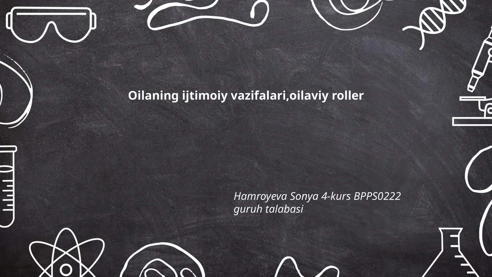 Oilaning ijtimoiy vazifalari,oilaviy roller