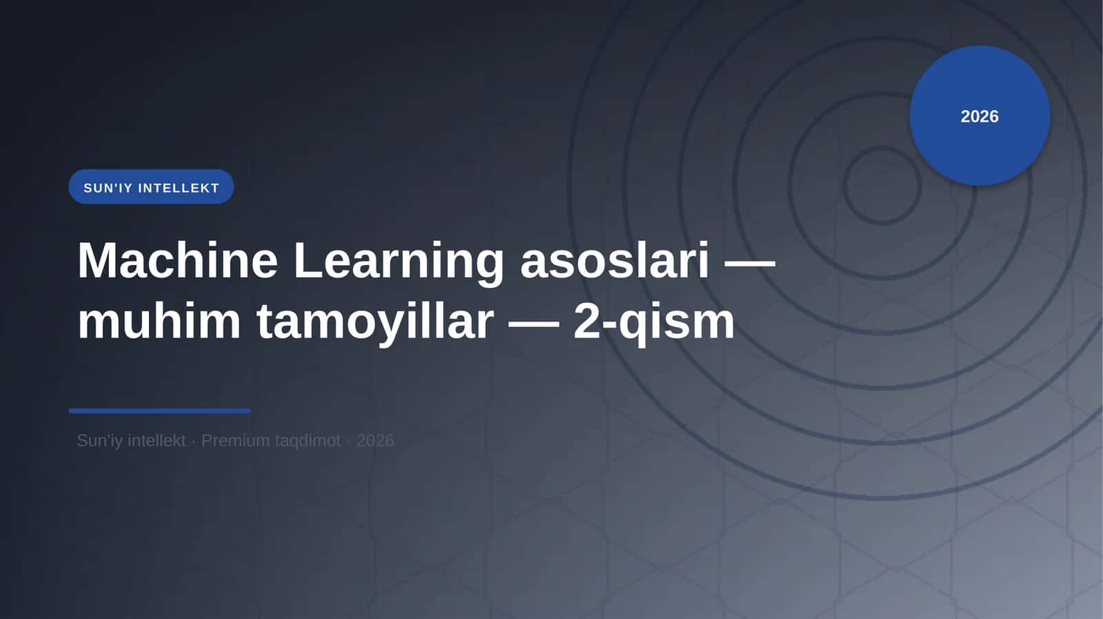 Machine Learning asoslari — muhim tamoyillar — 2-qism