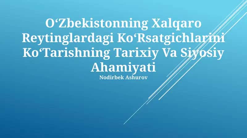 Oʻzbekistonning Xalqaro Reytinglardagi KoʻRsatgichlarini KoʻTarishning Tarixiy Va Siyosiy Ahamiyati