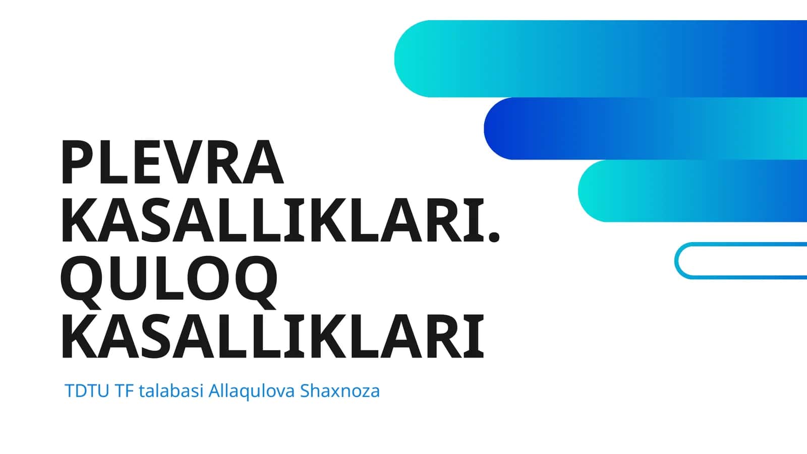 PLEVRA KASALLIKLARI. QULOQ KASALLIKLARI