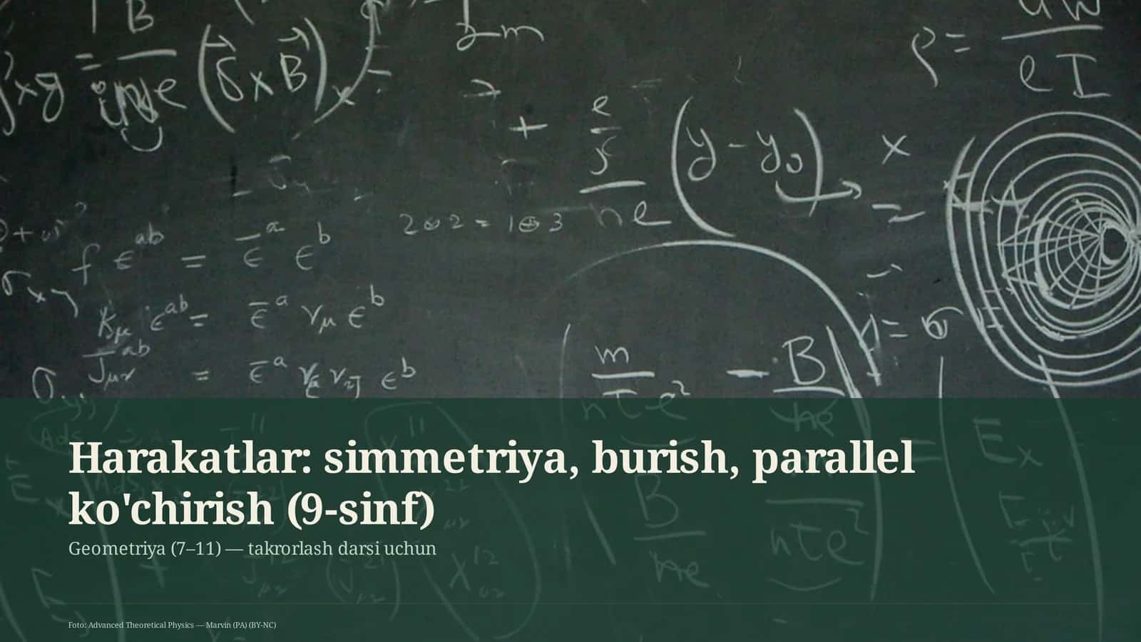 Harakatlar: simmetriya, burish, parallel ko'chirish (9-sinf)