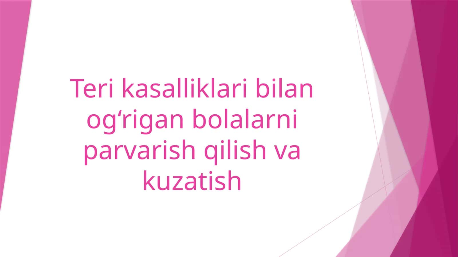 Teri kasalliklari bilan og‘rigan bolalarni parvarish qilish va kuzatish