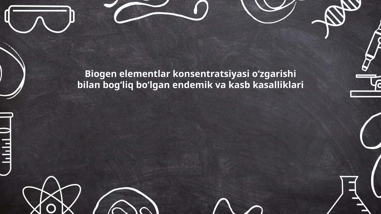 Biogen elementlar konsentratsiyasi oʻzgarishi bilan bogʻliq boʻlgan endemik va kasb kasalliklari