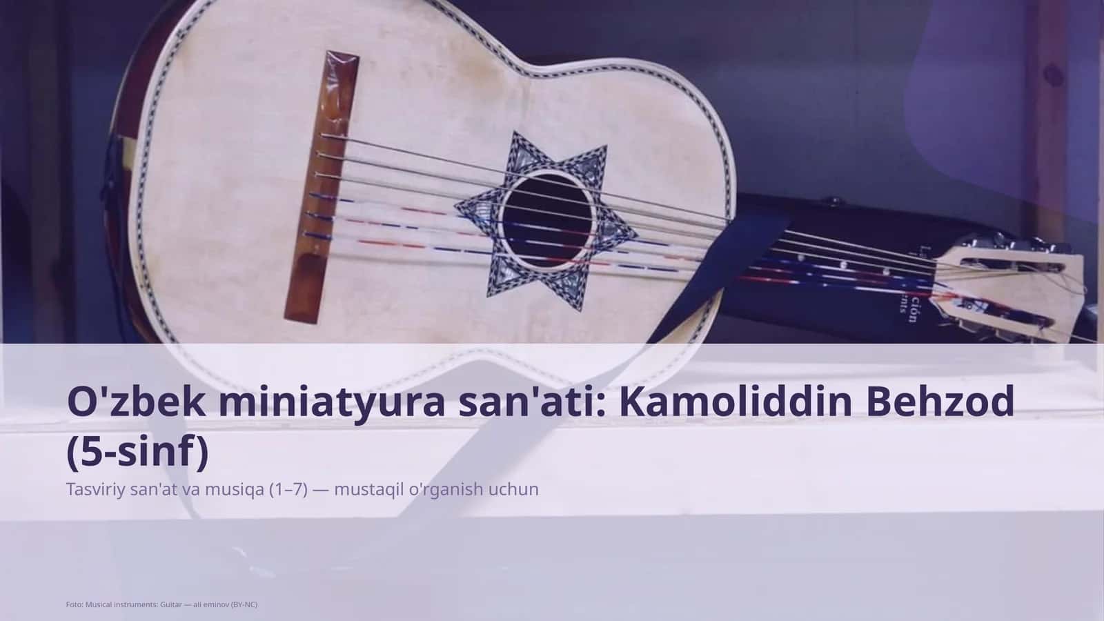 O'zbek miniatyura san'ati: Kamoliddin Behzod (5-sinf)
