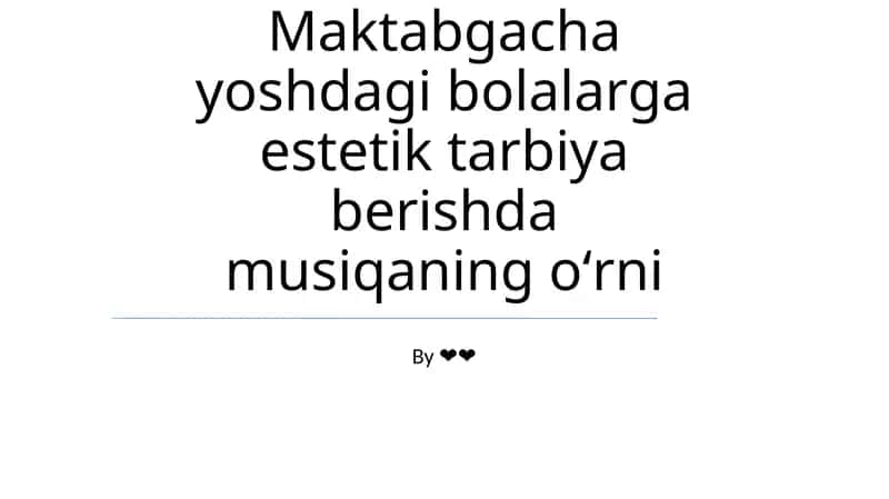 Estetik tarbiya berishda musiqaning oʻrni