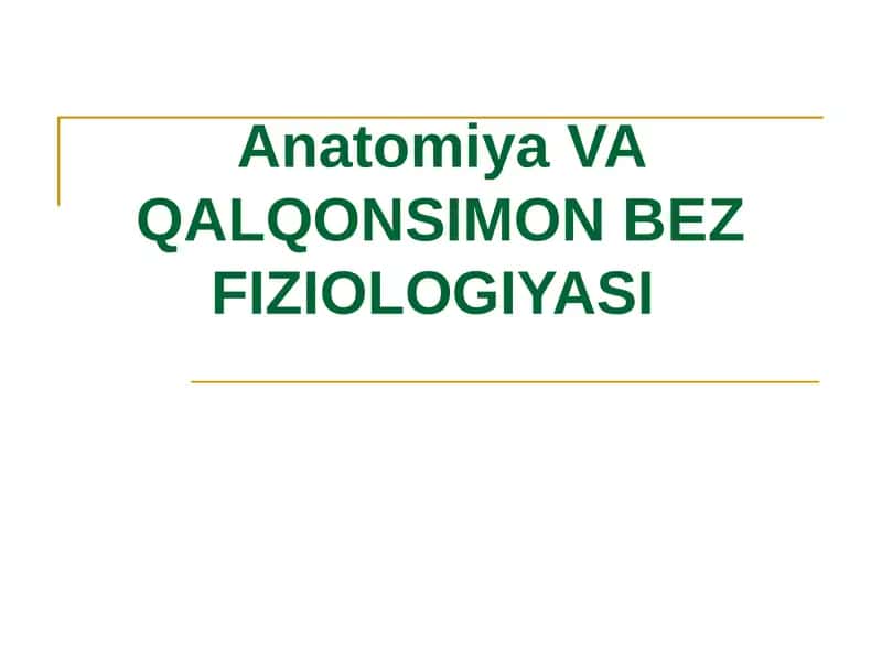 Anatomiya va Qalqonsimon Bez Fiziologiyasi