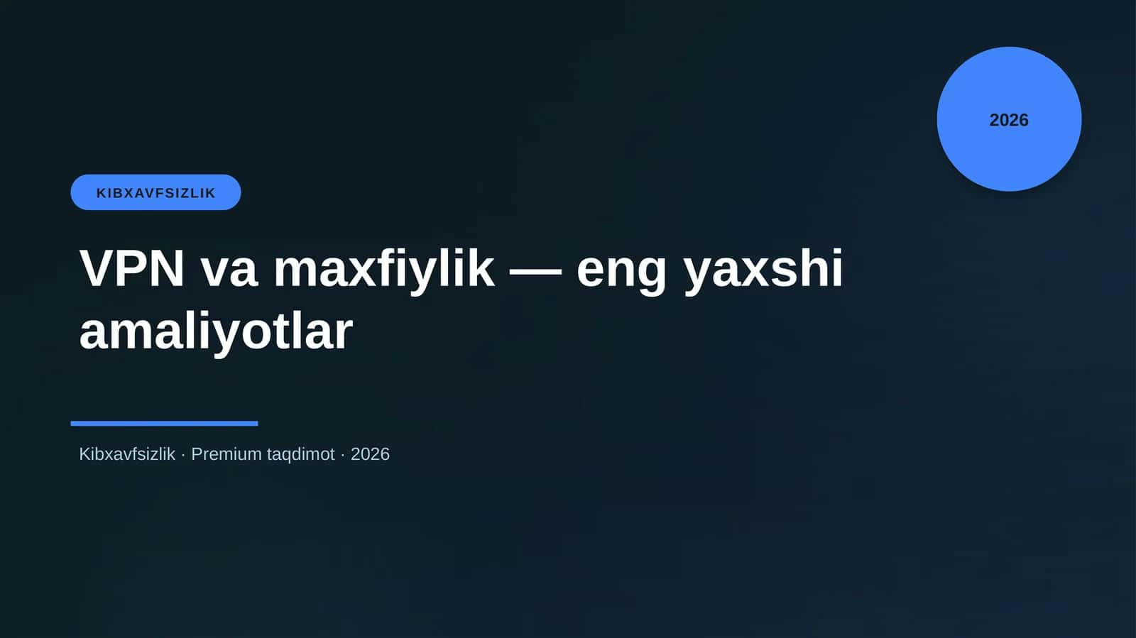 VPN va maxfiylik — eng yaxshi amaliyotlar