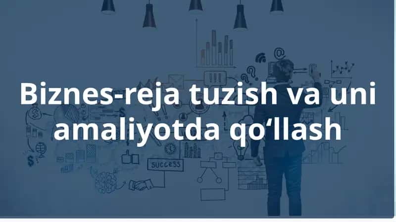 Biznes-reja tuzish va uni amaliyotda qo‘llash