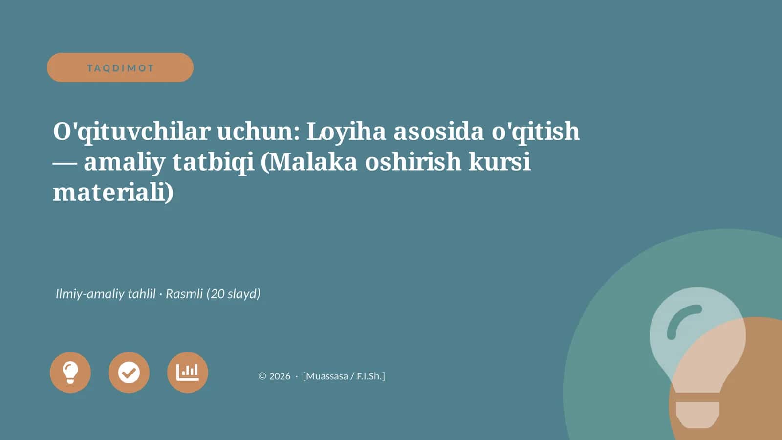 O'qituvchilar uchun: Loyiha asosida o'qitish — amaliy tatbiqi (Malaka oshirish kursi materiali)