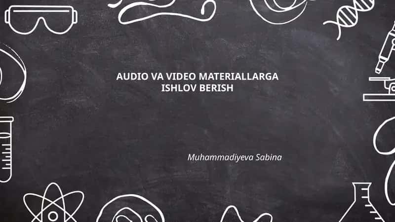 Audio va Video Materallarga Ishlov Berish