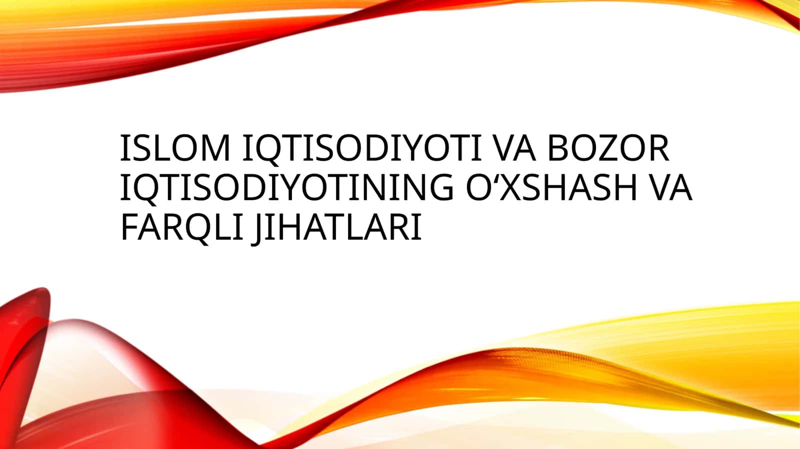 Islom iqtisodiyoti va bozor iqtisodiyotining o‘xshash va farqli jihatlari