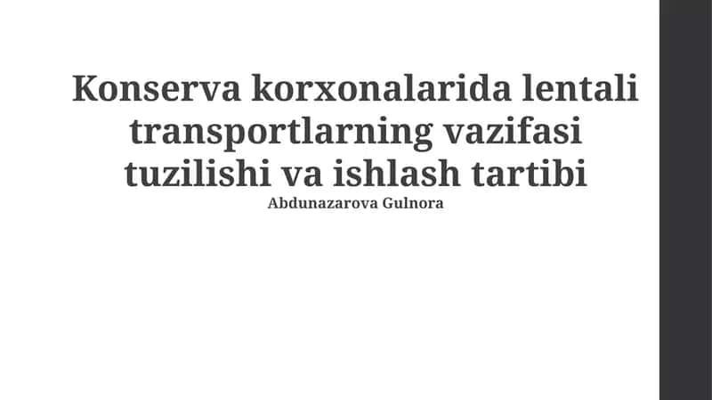 Konserva korxonalarida lentali transportlarning vazifasi tuzilishi va ishlash tartibi