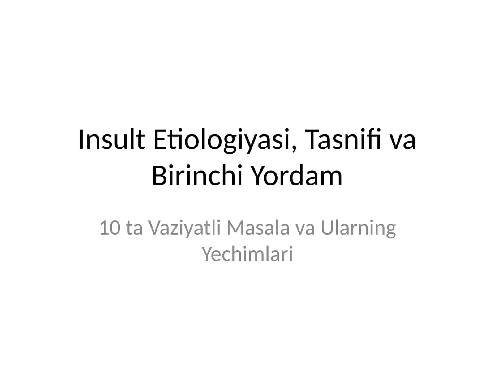 Insult Etiologiyasi, Tasnifi va Birinchi Yordam