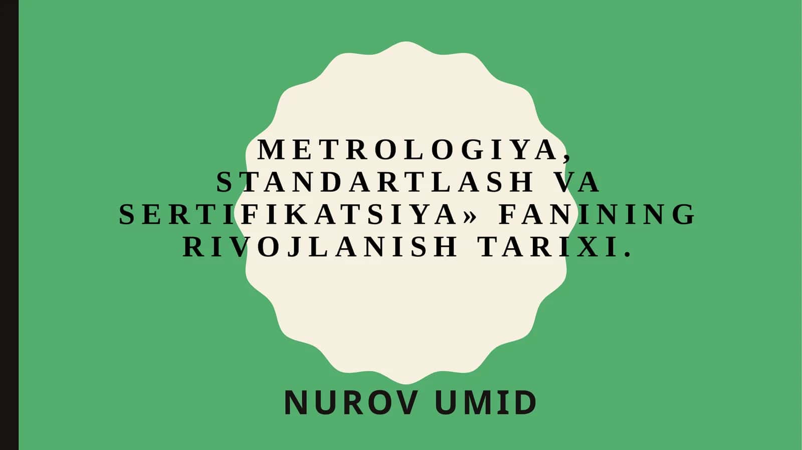 Metrologiya,standartlashvasertifikatsiya»faniningrivojlanishtarixi