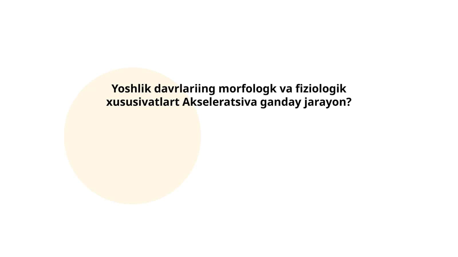 Yoshlik davrlariing morfologk va fiziologik xususivatlart Akseleratsiva ganday jarayon?