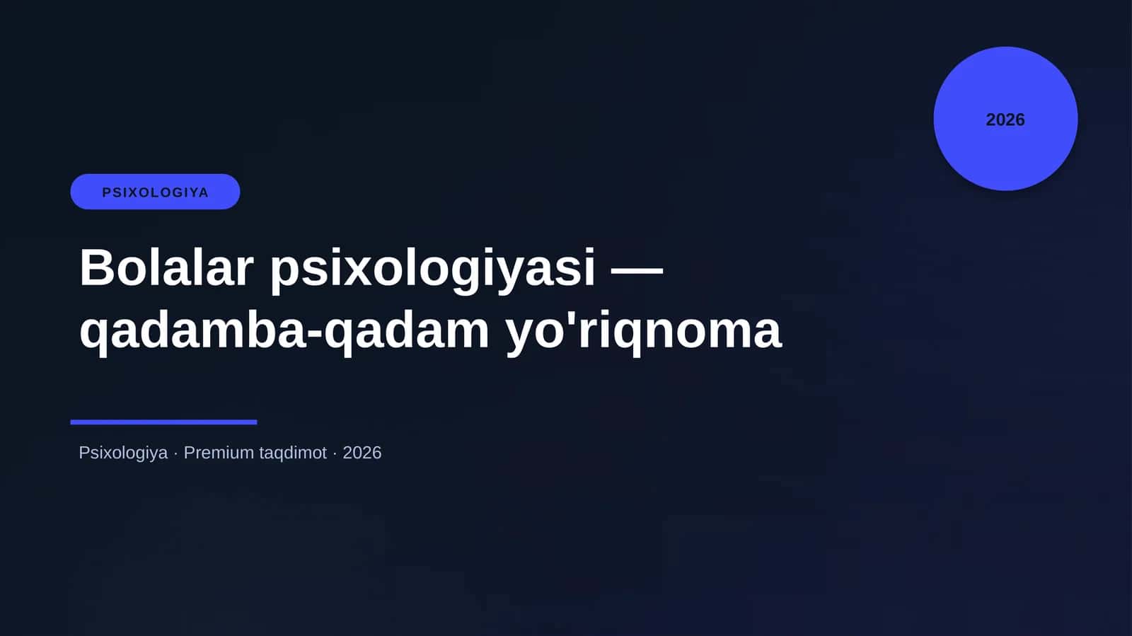 Bolalar psixologiyasi - qadamba-qadam yo'riqnoma