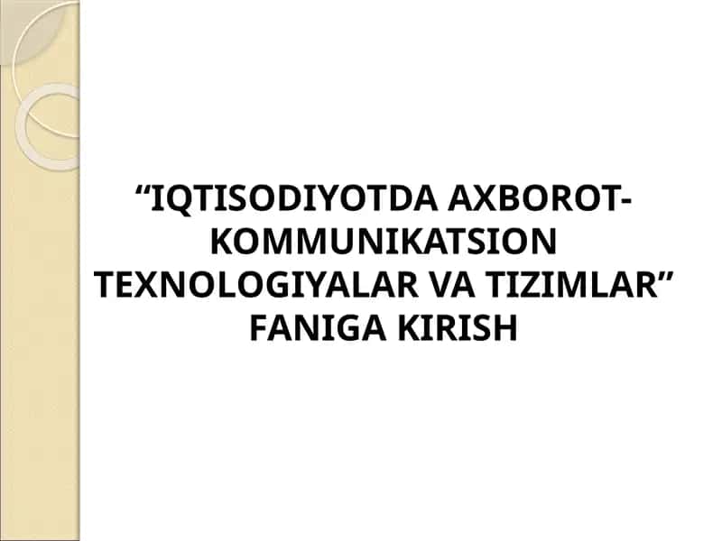 Iqtisodiyotda axborot-kommunikatsion texnologiyalar va tizimlar
