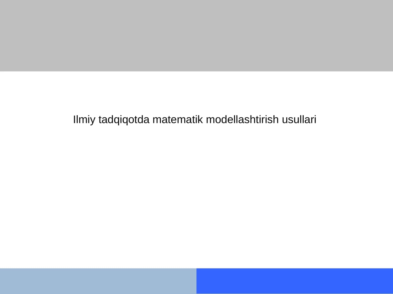Ilmiy tadqiqotda matematik modellashtirish usullari