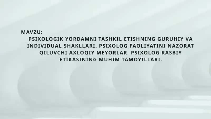 PSIXOLOGIK YORDAMNI TASHKIL ETISHNING GURUHIY VA INDIVIDUAL SHAKLLARI