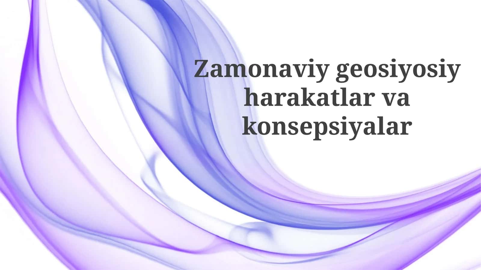Zamonaviygeosiyosiyharakatlarvakonsepsiyalar