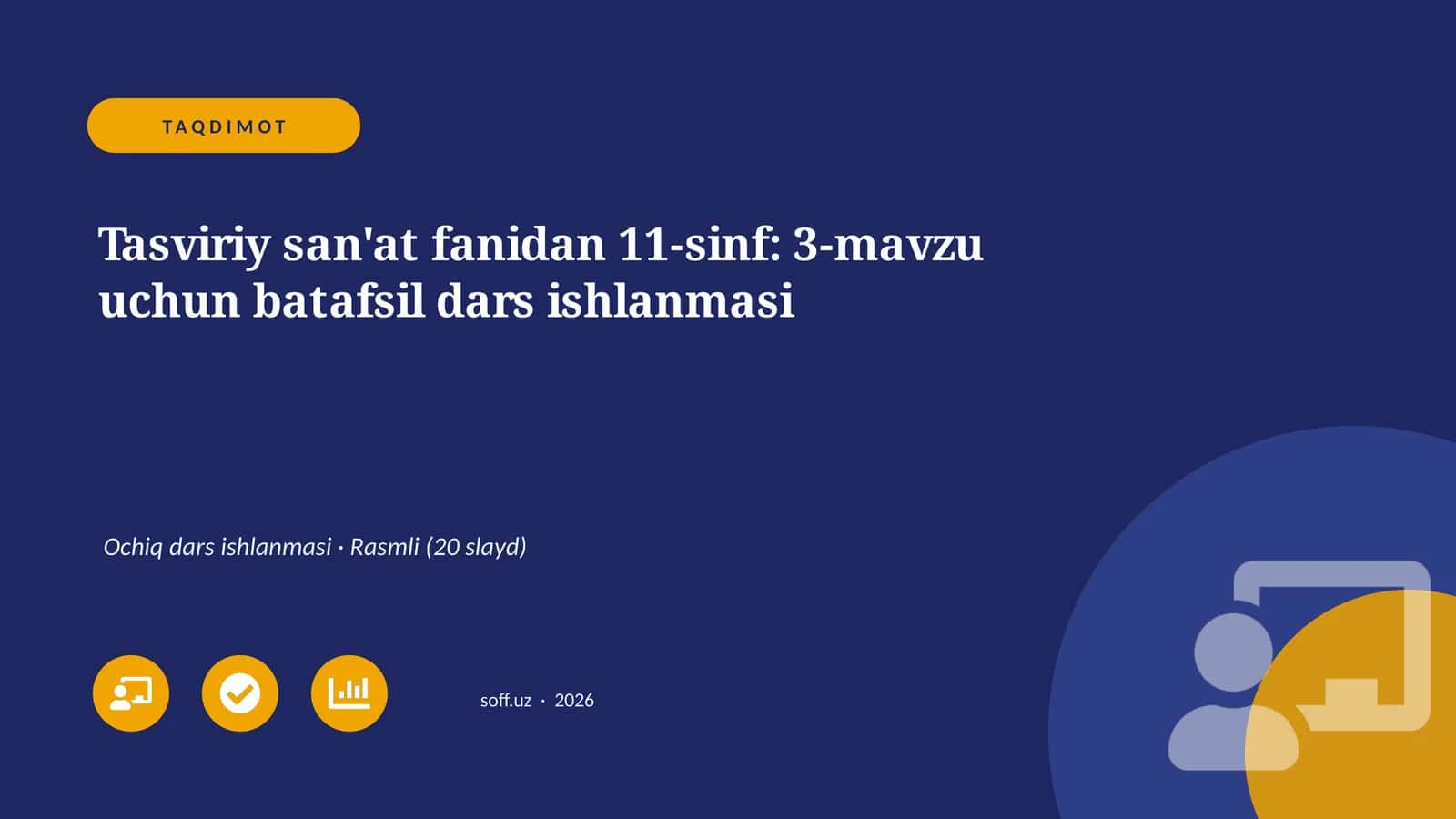 Tasviriy san'at fanidan 11-sinf: 3-mavzu uchun batafsil dars ishlanmasi