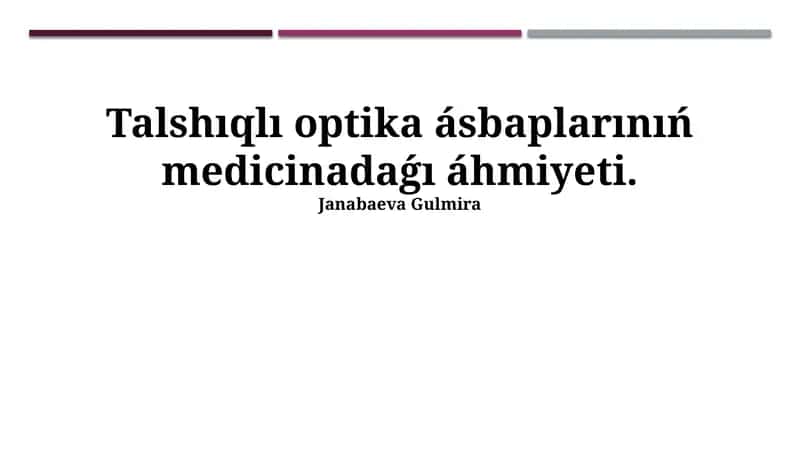 Talshıqlı optika ásbaplarınıń medicinadaǵı áhmiyeti