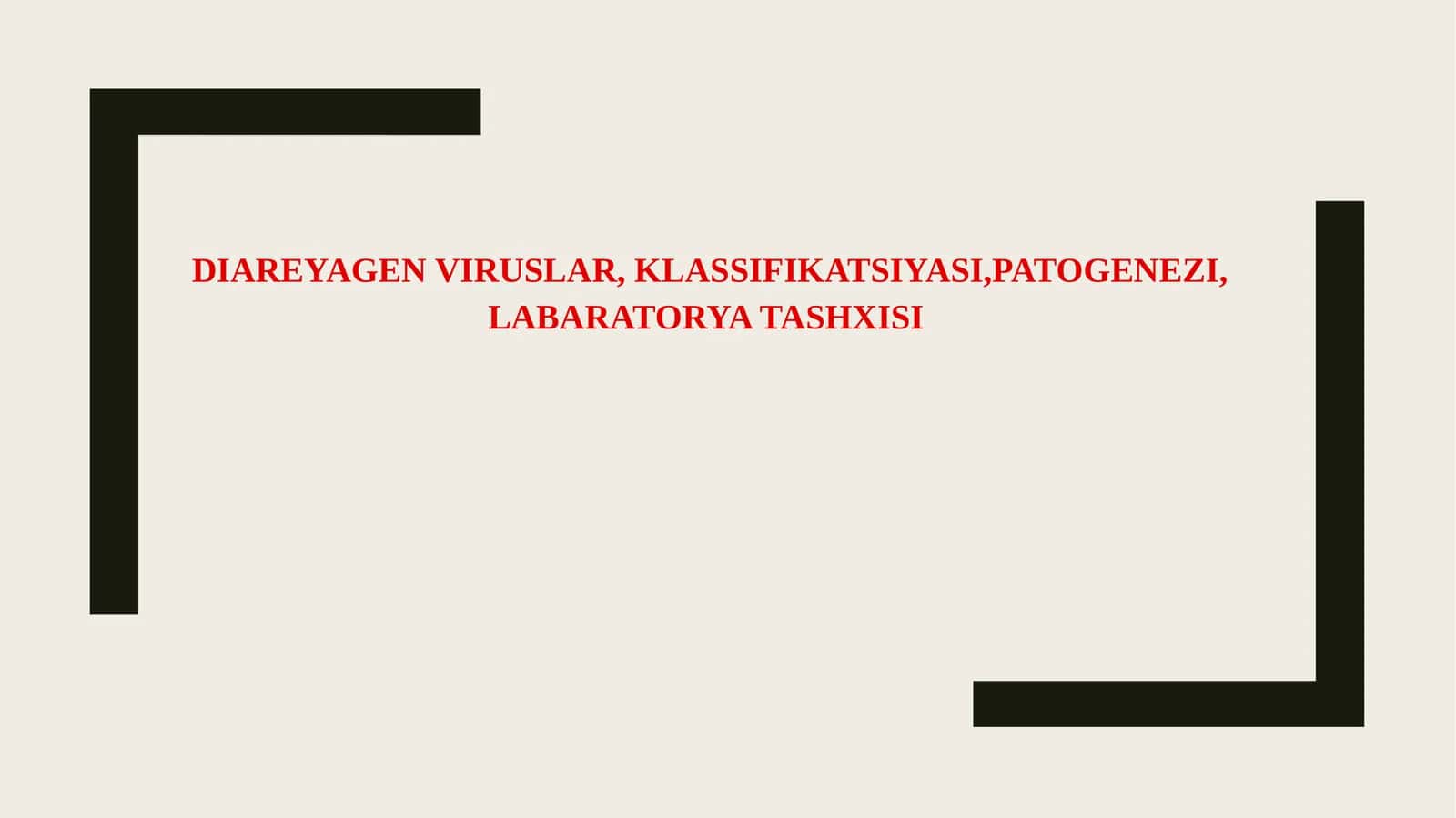 DIAREYAGEN VIRUSLAR, KLASSIFIKATSIYASI,PATOGENEZI, LABARATORYA TASHXISI