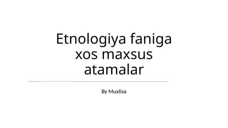 Etnologiya faniga xos maxsus atamalar