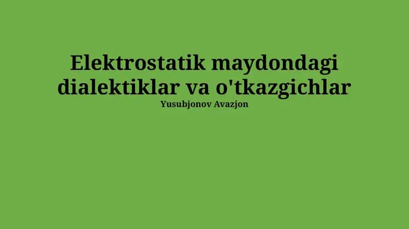Elektrostatik maydondagi dialektiklar va o'tkazgichlar