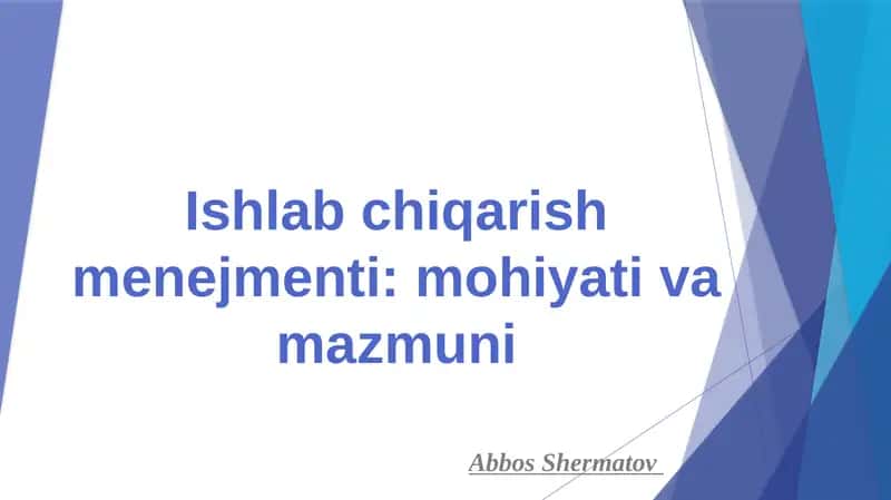 Ishlabchiqarish menejmenti: mohiyati va mazmuni