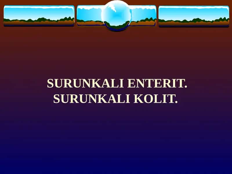 SURUNKALI ENTERIT. SURUNKALI KOLIT