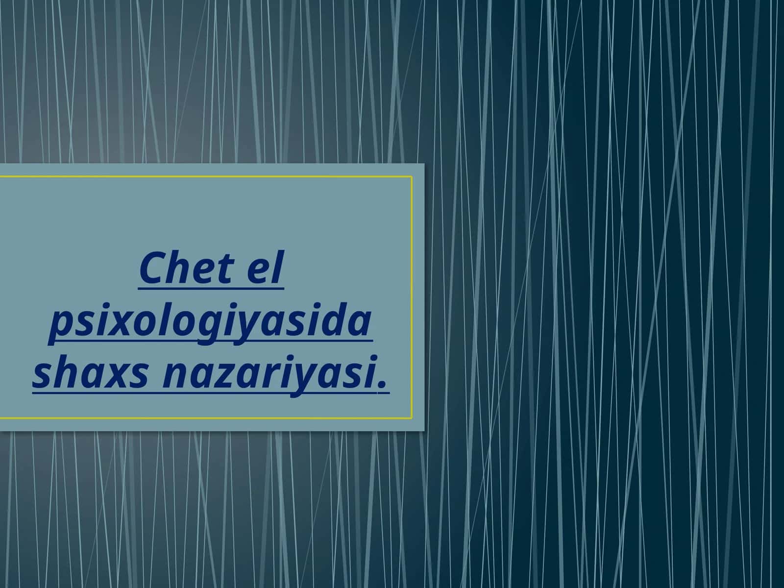 Chet el
psixologiyasida
shaxs nazariyasi.
