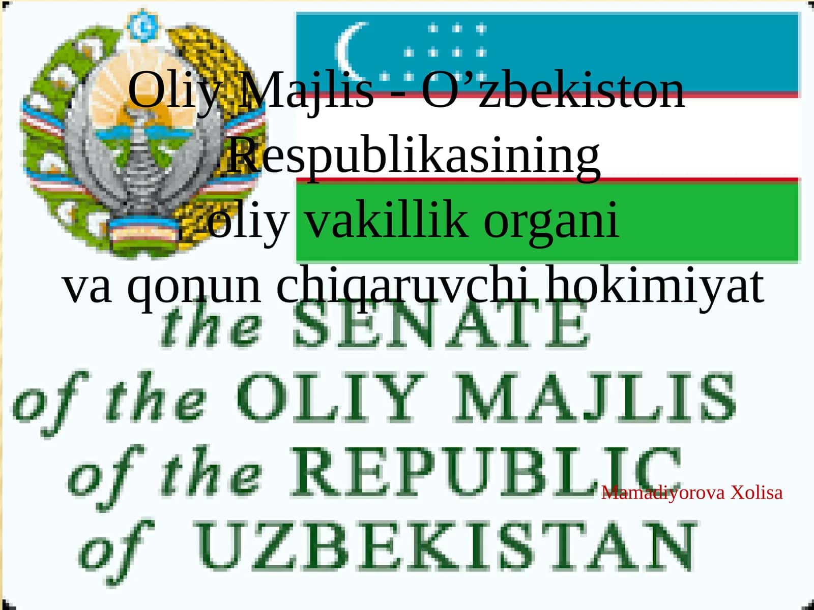Oliy Majlis O’zbеkiston Rеspublikasining asosiy qonun chiqaruvchi organi sifatida