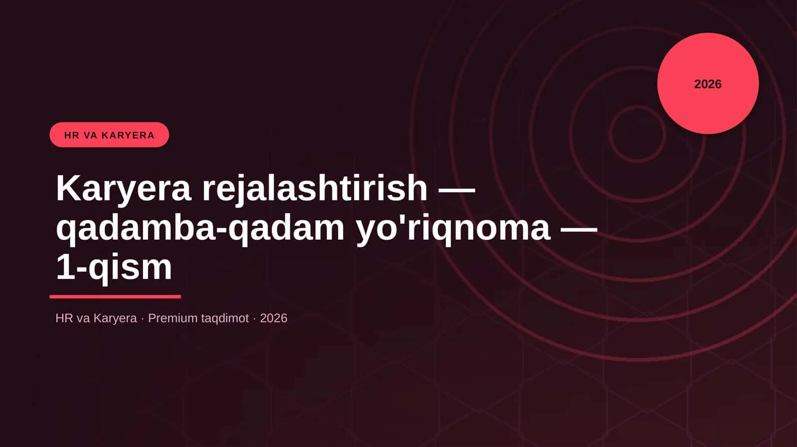 Karyera rejalashtirish — qadamba-qadam yo'riqnoma — 1-qism