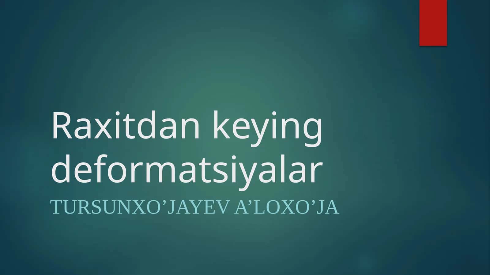 Raxitdankeyingdeformatsiyalar