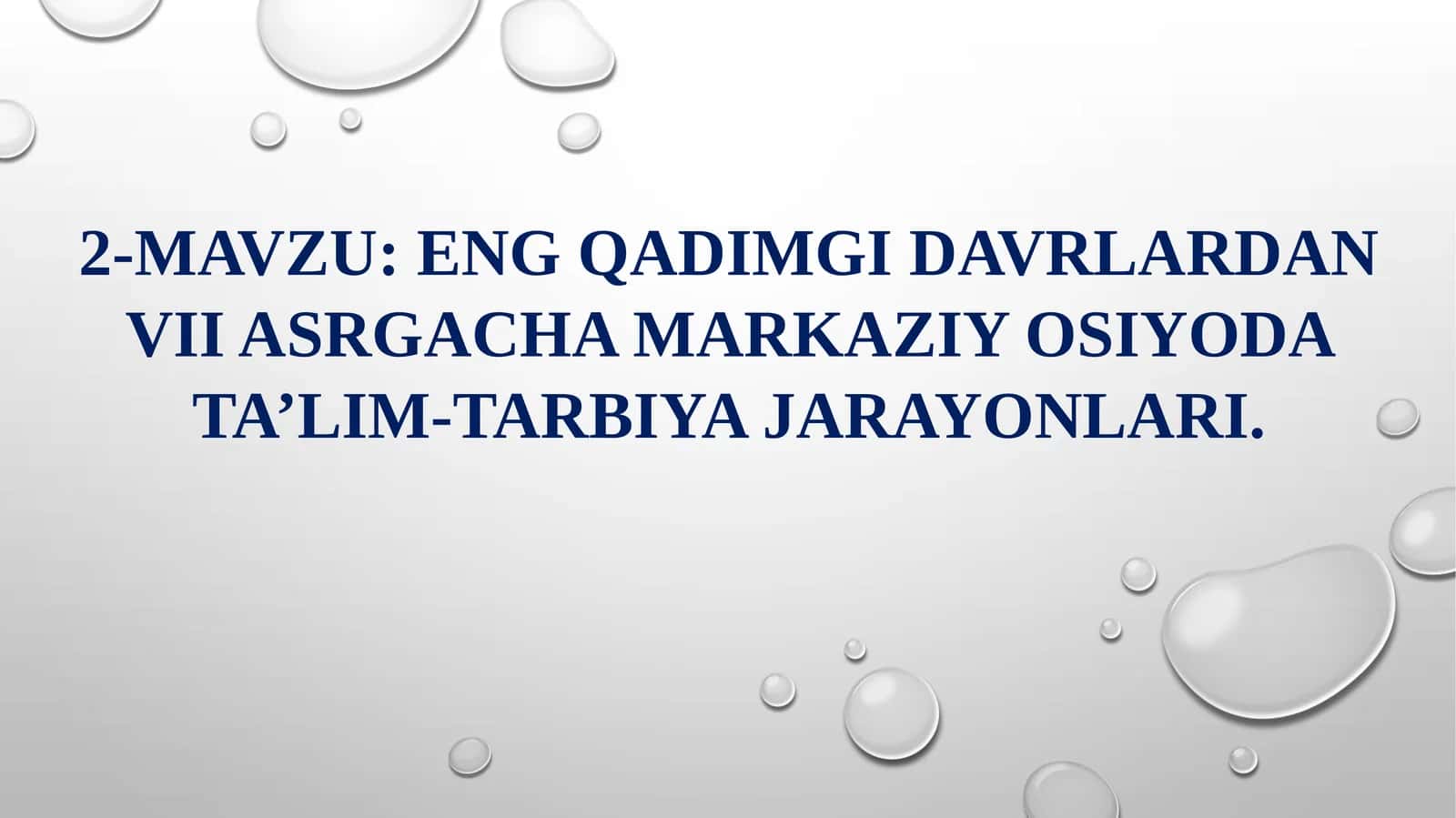 ENG QADIMGI DAVRLARDAN VII ASRGACHA MARKAZIY OSIYODA TA’LIM-TARBIYA JARAYONLARI