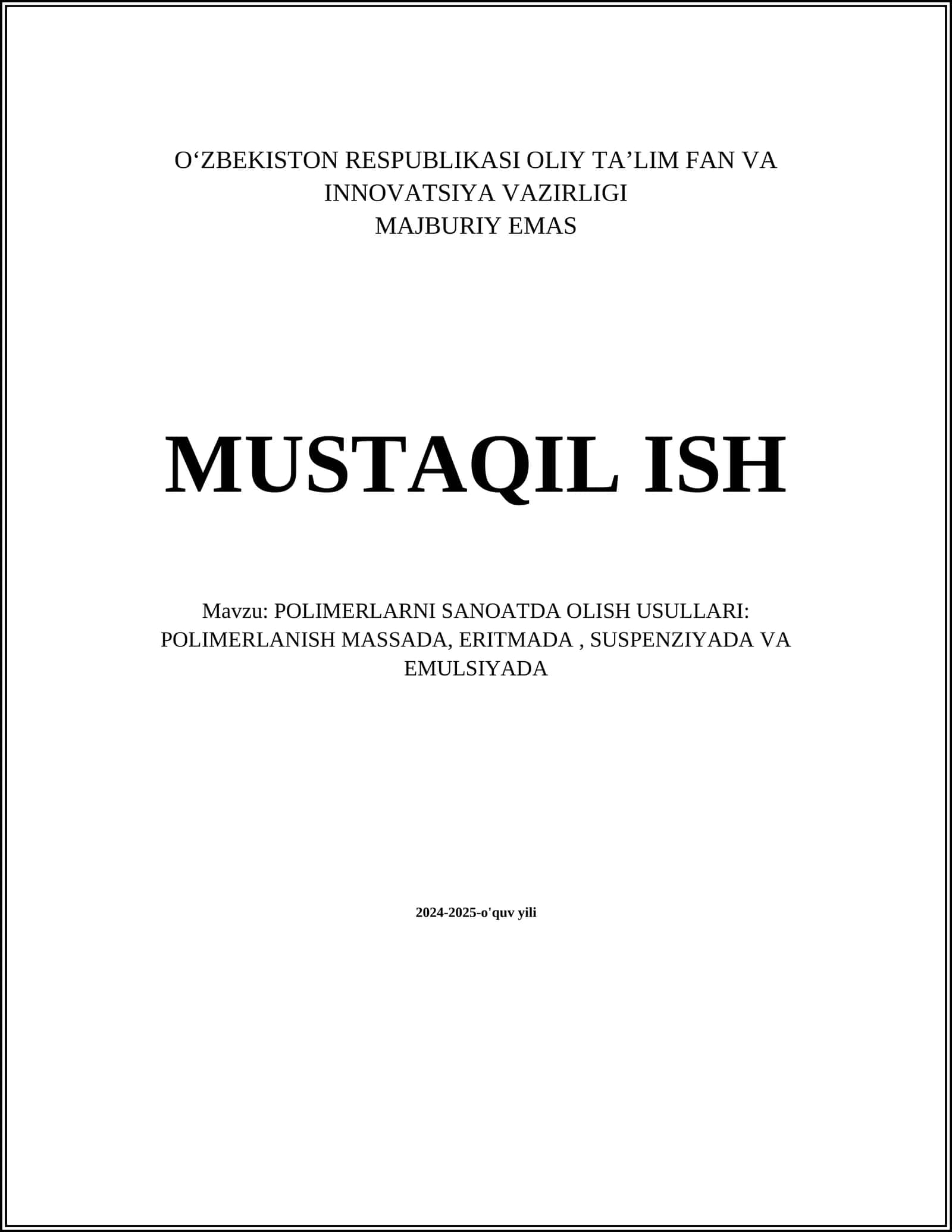 POLIMERLARNI SANOATDA OLISH USULLARI: POLIMERLANISH MASSADA, ERITMADA, SUSPENZIYADA VA EMULSIYADA