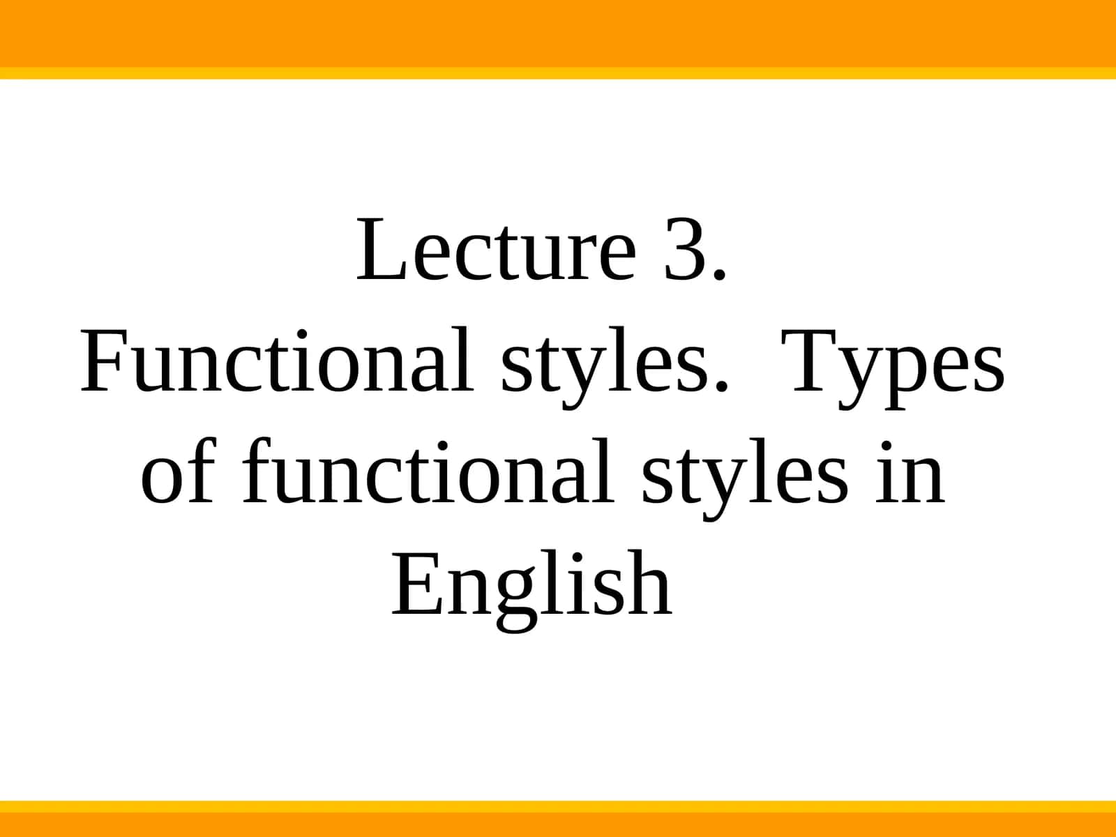 Functional styles. Types of functional styles in English