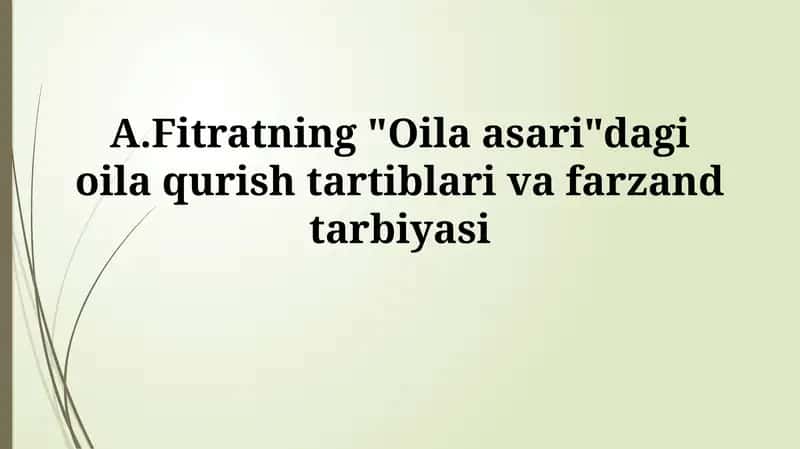 Fitratning "Oila asari"dagi oila qurish tartiblari vafarzandtarbiyasi