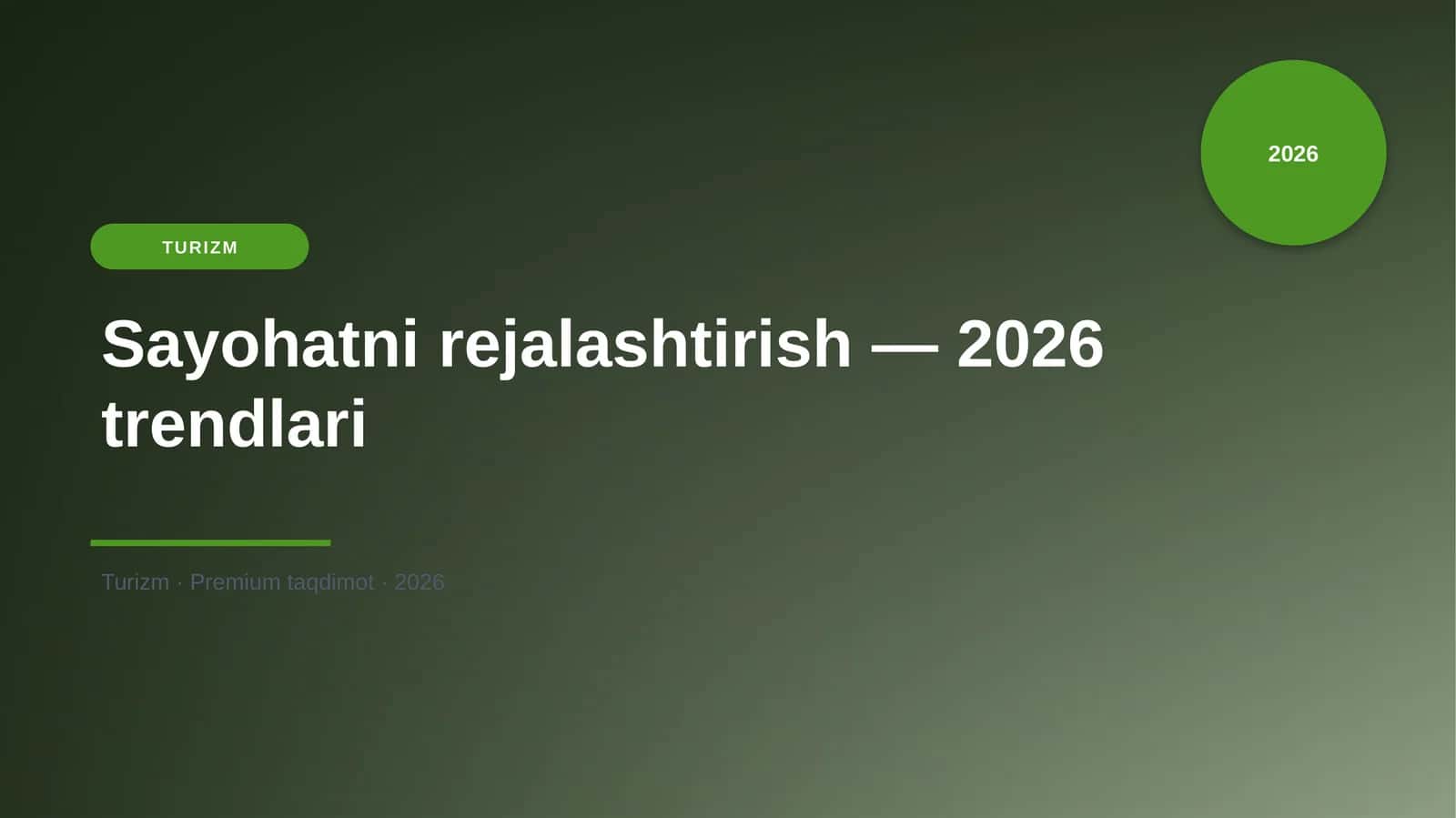 Sayohatni rejalashtirish — 2026 trendlari